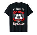 My Favorite Goalie Calls Me Big Cousin T-Shirt - Graphic Print Unisex - T-Shirt, Sweatshirt, Hoodie