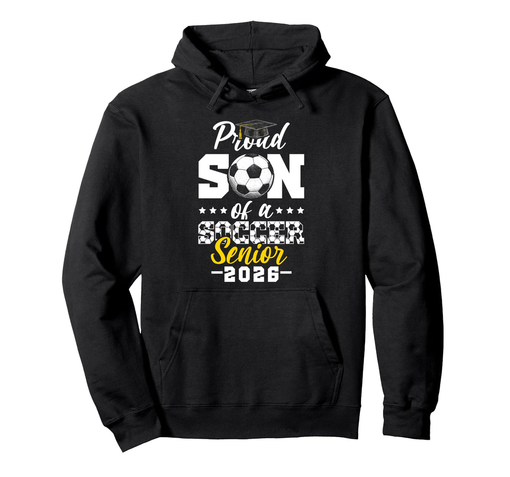 Proud Son Soccer Senior 2026 Hoodie - Streetwear Style for Adults - T-Shirt, Sweatshirt, Hoodie