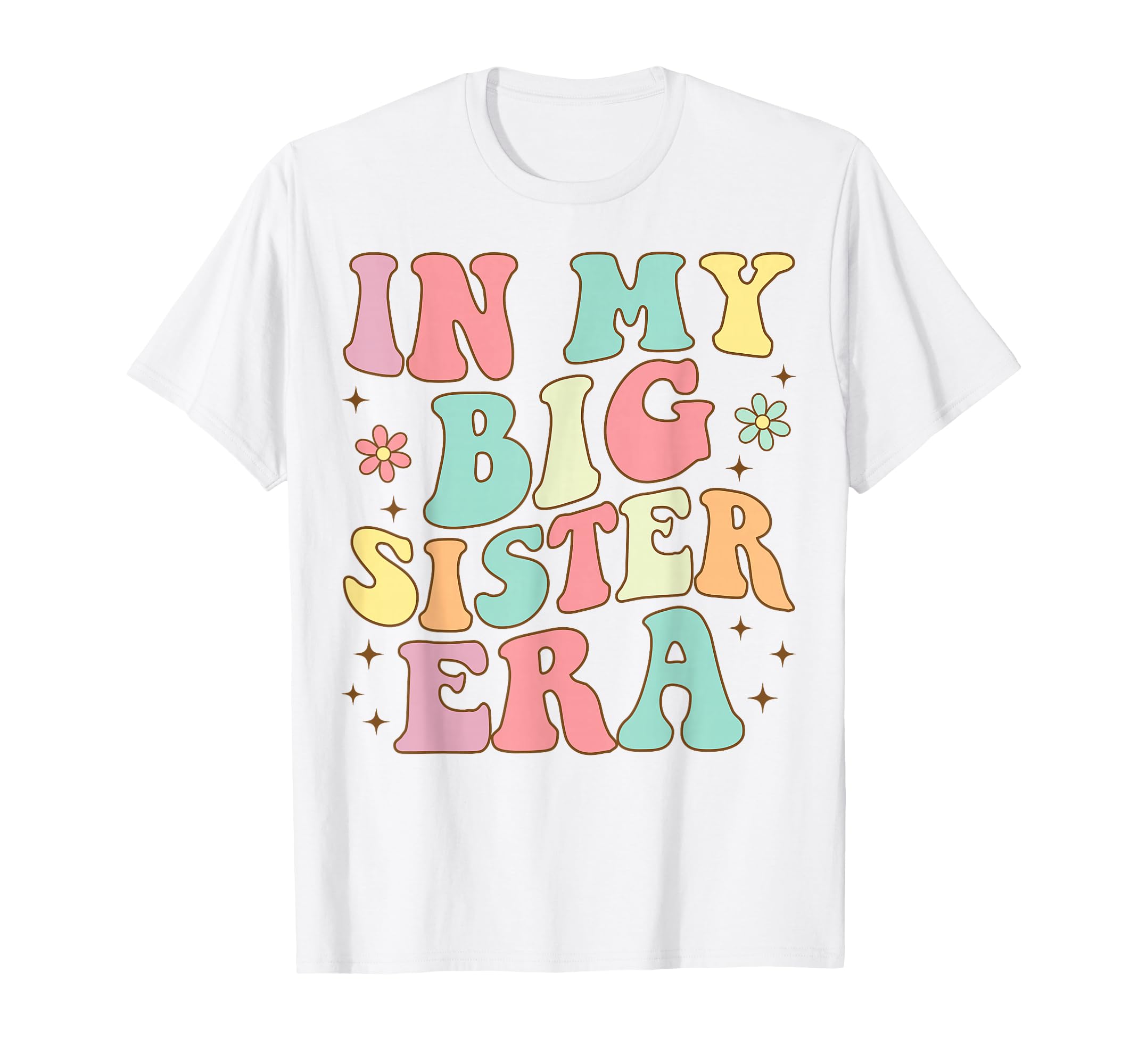 Groovy My Big Sister Era T-Shirt - Graphic Print Unisex - T-Shirt, Sweatshirt, Hoodie