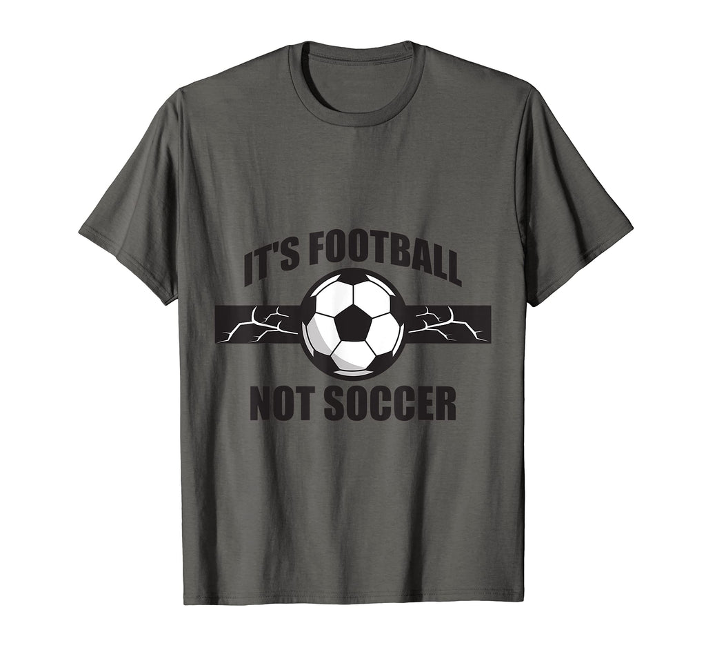 Soccer Football Its Football Not Soccer T-Shirt - Unique Graphic Men Women - T-Shirt, Sweatshirt, Hoodie