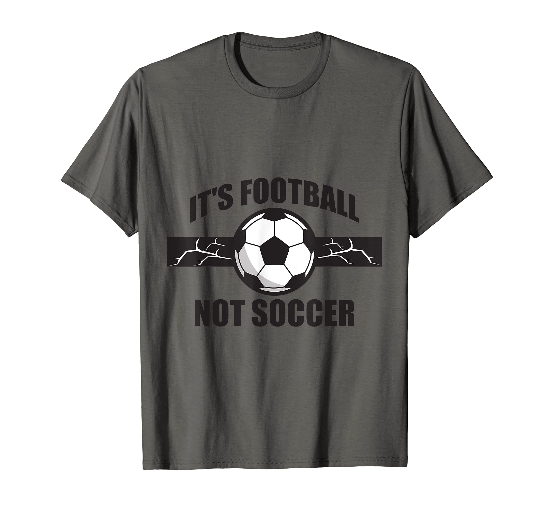 Soccer Football Its Football Not Soccer T-Shirt - Unique Graphic Men Women - T-Shirt, Sweatshirt, Hoodie