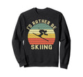 Id Rather Be Skiing Skier Ski Dad Sweatshirt - Trendy Graphic for Adults - T-Shirt, Sweatshirt, Hoodie