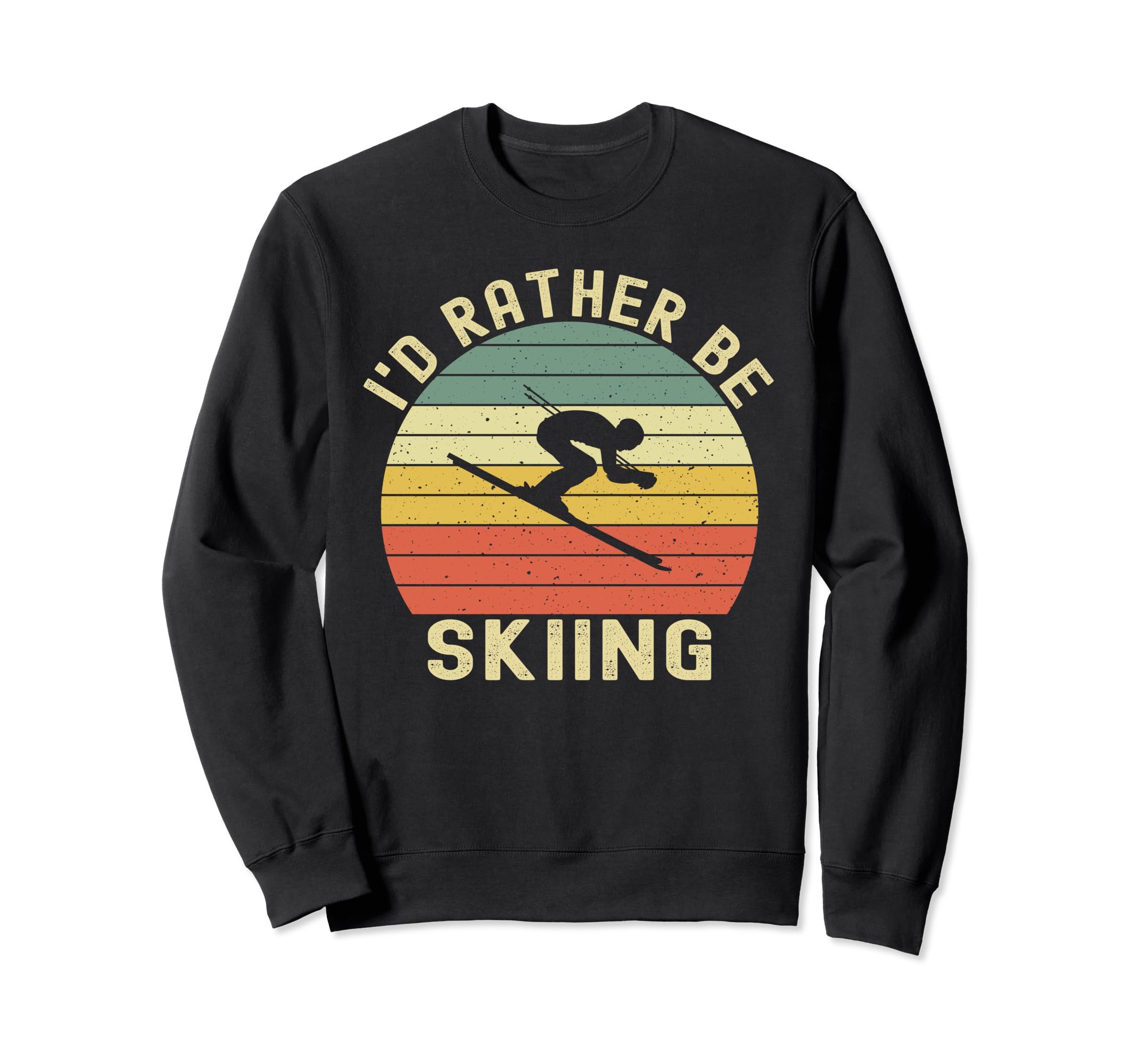 Id Rather Be Skiing Skier Ski Dad Sweatshirt - Trendy Graphic for Adults - T-Shirt, Sweatshirt, Hoodie