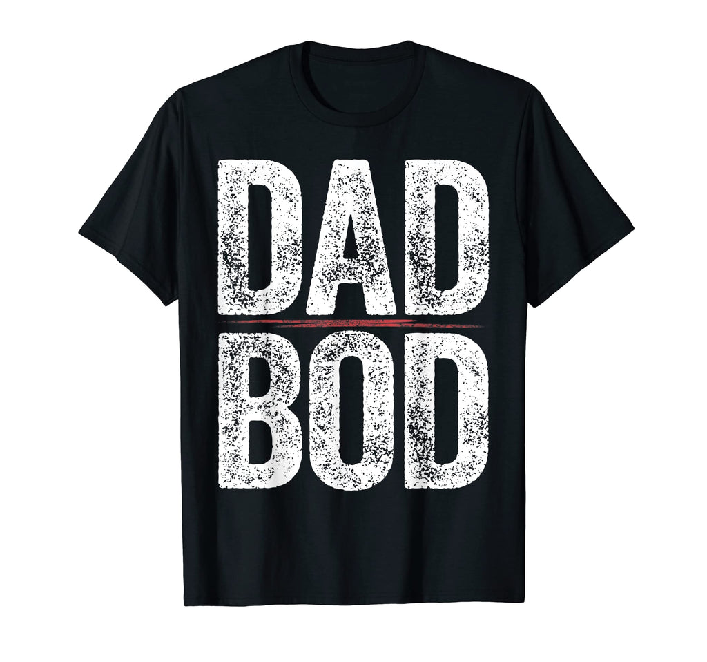 Mens Dad Bod Funny Dad Gifts Daddy Pun T-Shirt - Novelty Apparel Men Women - T-Shirt, Sweatshirt, Hoodie