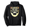Beard Bearded Her Pleasure Hoodie - Minimalist Print Men Women - T-Shirt, Sweatshirt, Hoodie