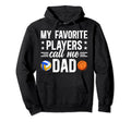 My Favorite Players Call Me Dad Hoodie - Aesthetic Graphic Men Women - T-Shirt, Sweatshirt, Hoodie