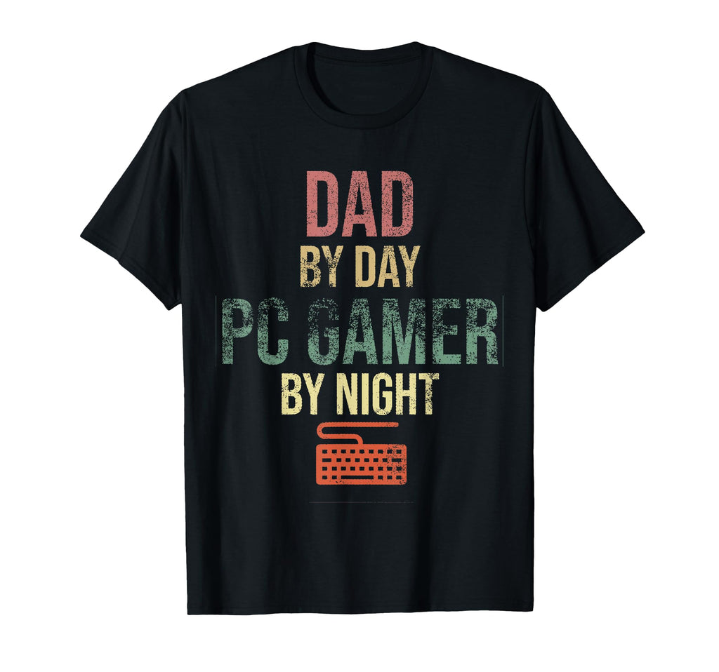 Dad Day Pc Gamer Night Gift Gaming T-Shirt - Fun Novelty Design Men Women - T-Shirt, Sweatshirt, Hoodie