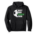 Best Soccer Dad Coach Ever Father Soccer Hoodie - Unique Graphic Men Women - T-Shirt, Sweatshirt, Hoodie
