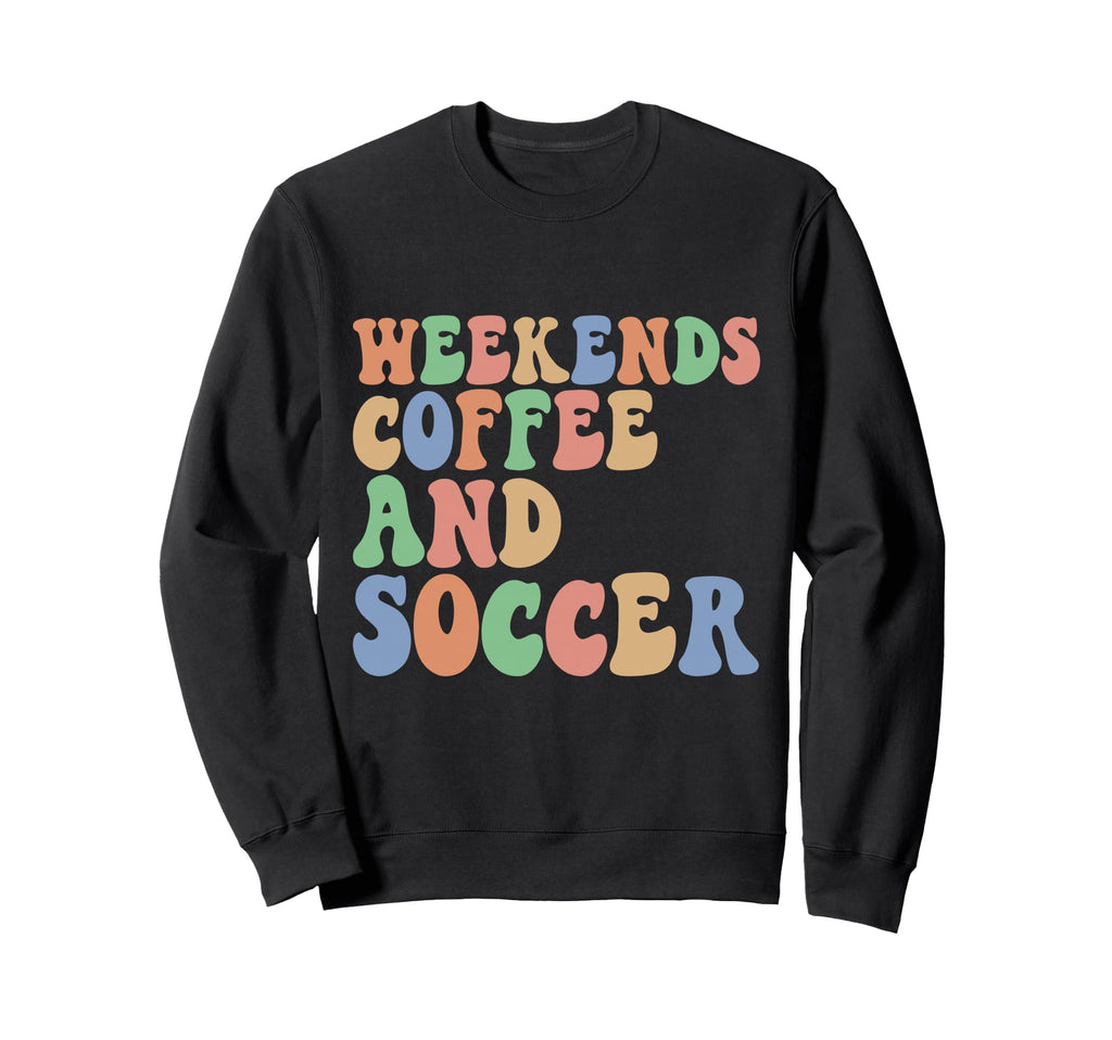 Soccer Coffee Soccer Mom Weekends Sweatshirt - Minimalist Print Unisex - T-Shirt, Sweatshirt, Hoodie