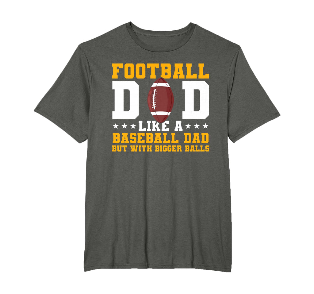 Football Dad Like Baseball Dad But T-Shirt - Unique Graphic for Adults - T-Shirt, Sweatshirt, Hoodie