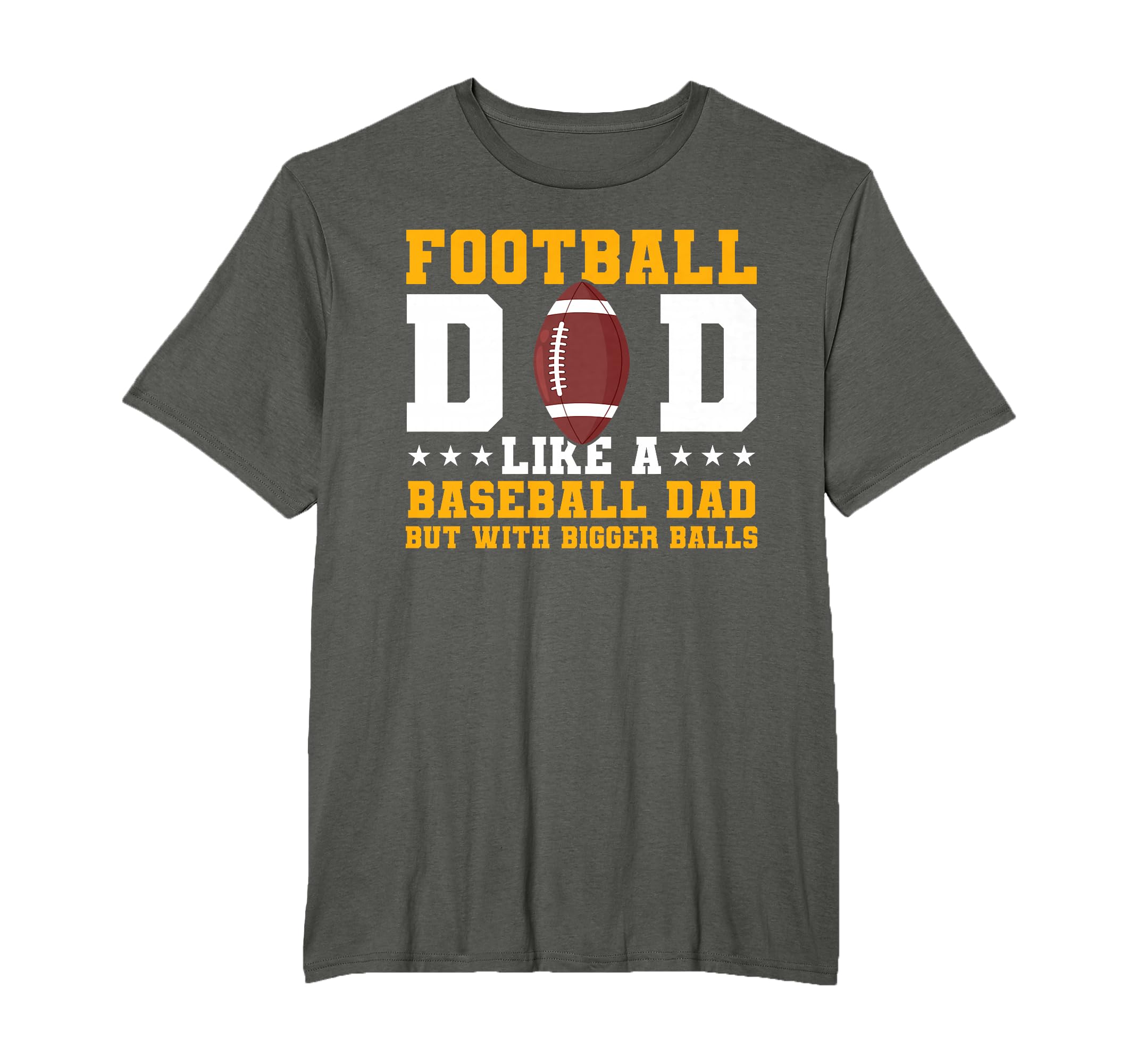 Football Dad Like Baseball Dad But T-Shirt - Unique Graphic for Adults - T-Shirt, Sweatshirt, Hoodie