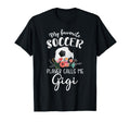 My Favorite Soccer Player Calls Me Gigi T-Shirt - Fun Novelty Design Unisex - T-Shirt, Sweatshirt, Hoodie