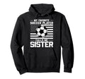 My Favorite Soccer Player Calls Me Sister Hoodie - Minimalist Print Unisex - T-Shirt, Sweatshirt, Hoodie