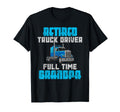 Retired Truck Driver Full Time Grandpa T-Shirt - Graphic Print Men Women - T-Shirt, Sweatshirt, Hoodie