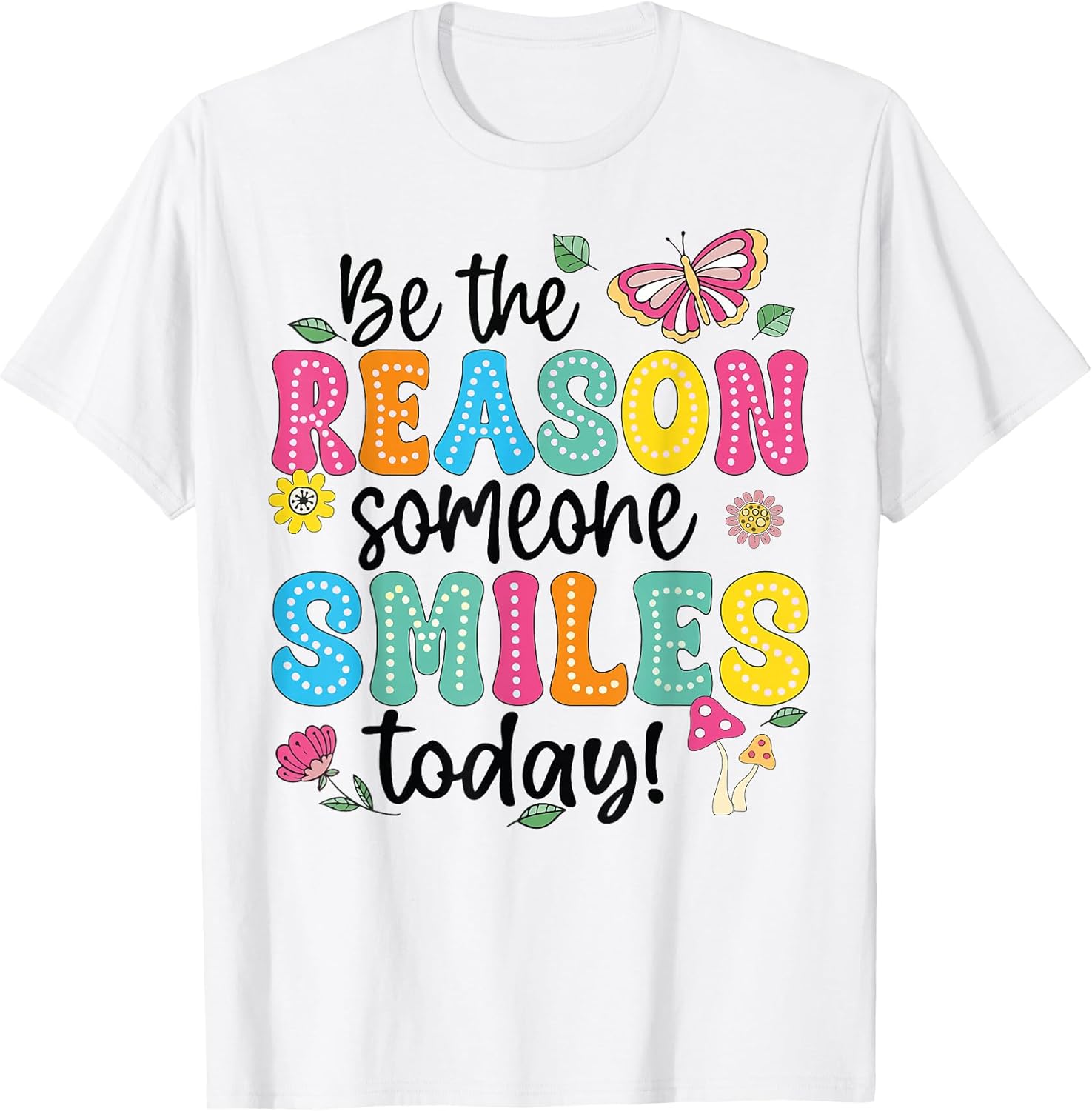 Cute Inspirational Quote Be The Reason Someone Smiles - Adult & Kids T-Shirts, Sweatshirts & Hoodies apparel design preview 1