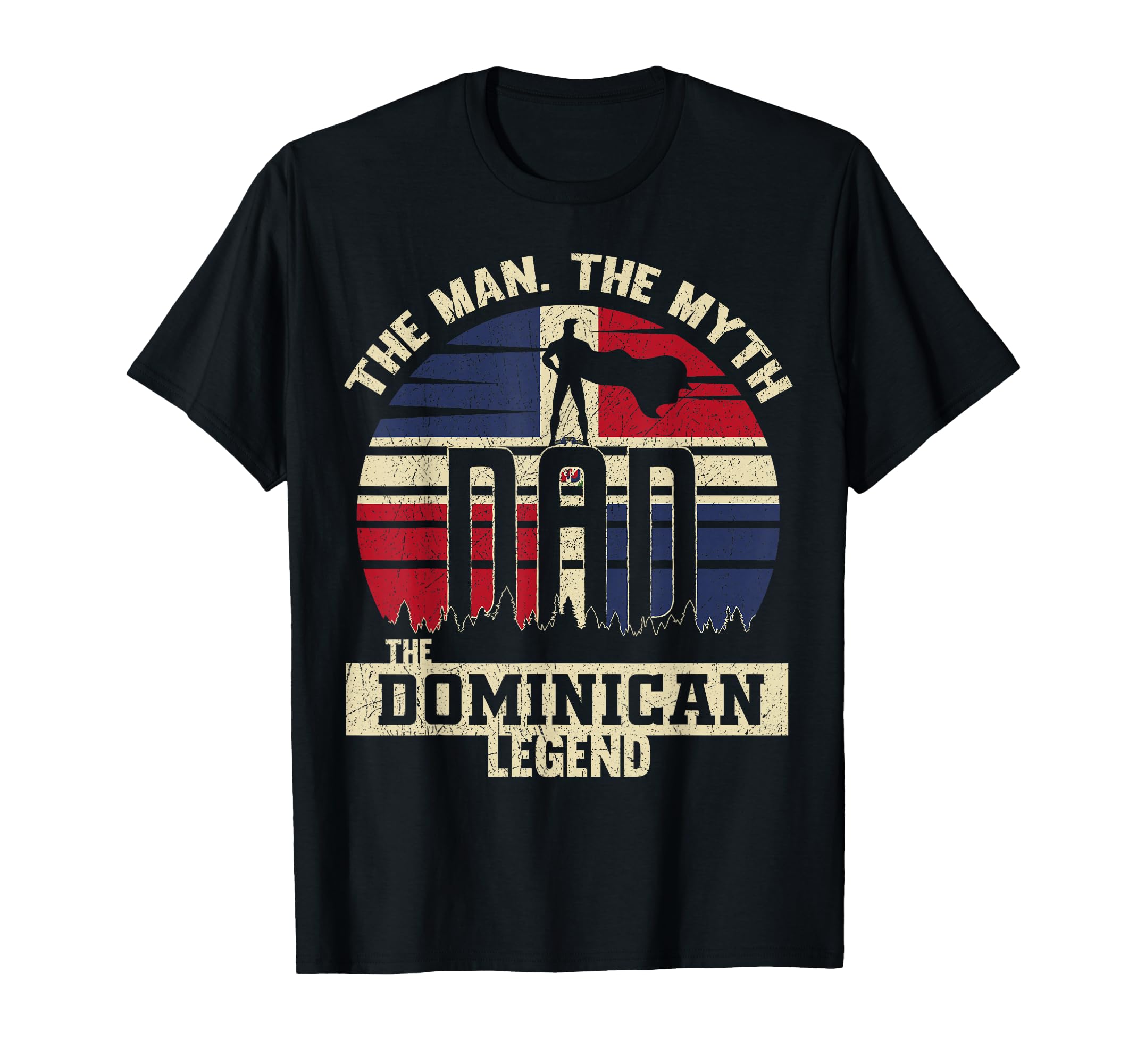 Myth Dominican Legend Dad T-Shirt - Unique Graphic for Adults - T-Shirt, Sweatshirt, Hoodie