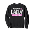 Proud New Daddy Its Funny Fathers Sweatshirt - Novelty Apparel Men Women - T-Shirt, Sweatshirt, Hoodie