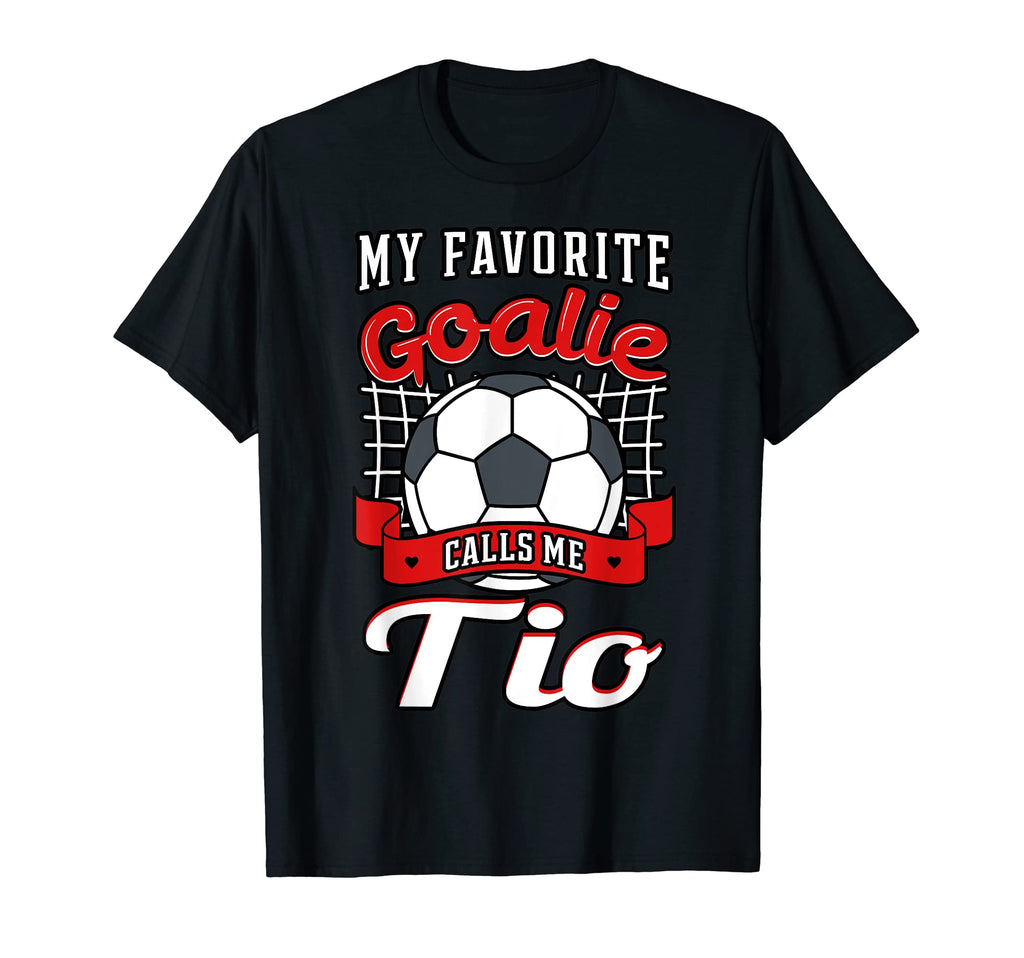 My Favorite Goalie Calls Me Uncle T-Shirt - Unique Graphic Men Women - T-Shirt, Sweatshirt, Hoodie