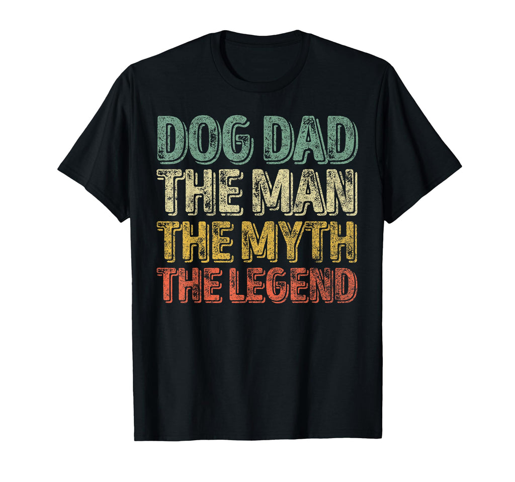Funny Fathers Day Dog Dad Myth Legend T-Shirt - Trendy Graphic Unisex - T-Shirt, Sweatshirt, Hoodie