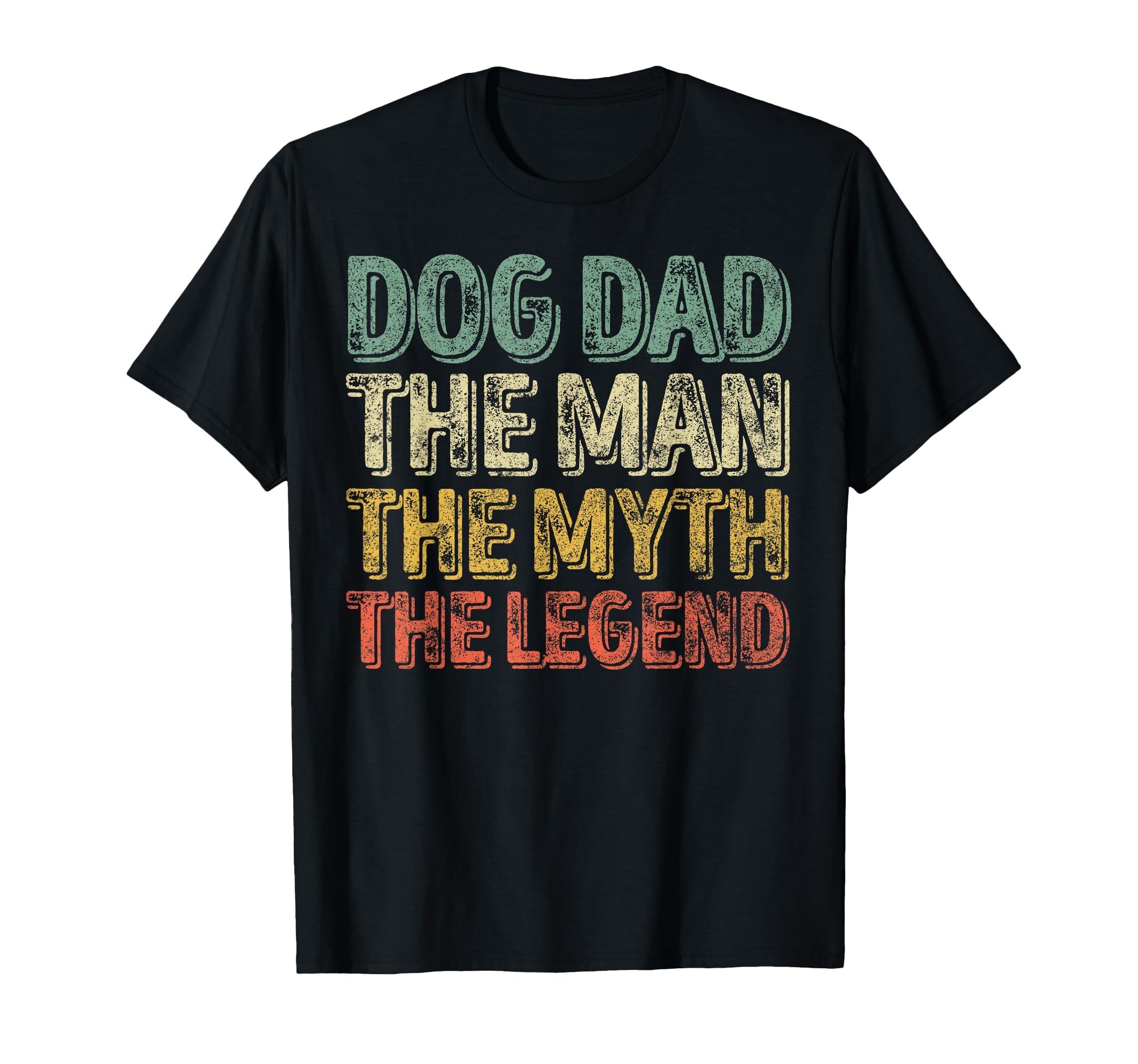 Funny Fathers Day Dog Dad Myth Legend T-Shirt - Trendy Graphic Unisex - T-Shirt, Sweatshirt, Hoodie