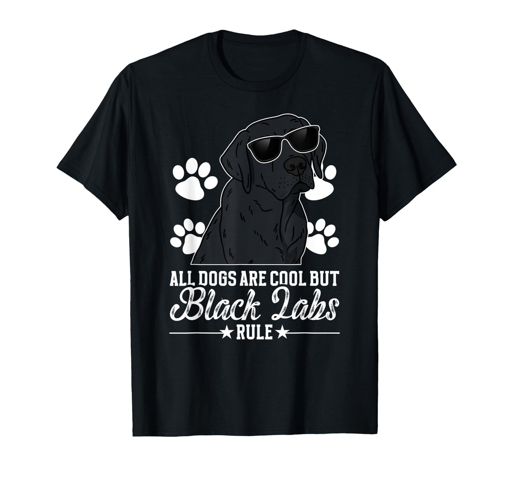 Black Labs Rule Black Labrador T-Shirt - Casual Everyday Wear Men Women - T-Shirt, Sweatshirt, Hoodie