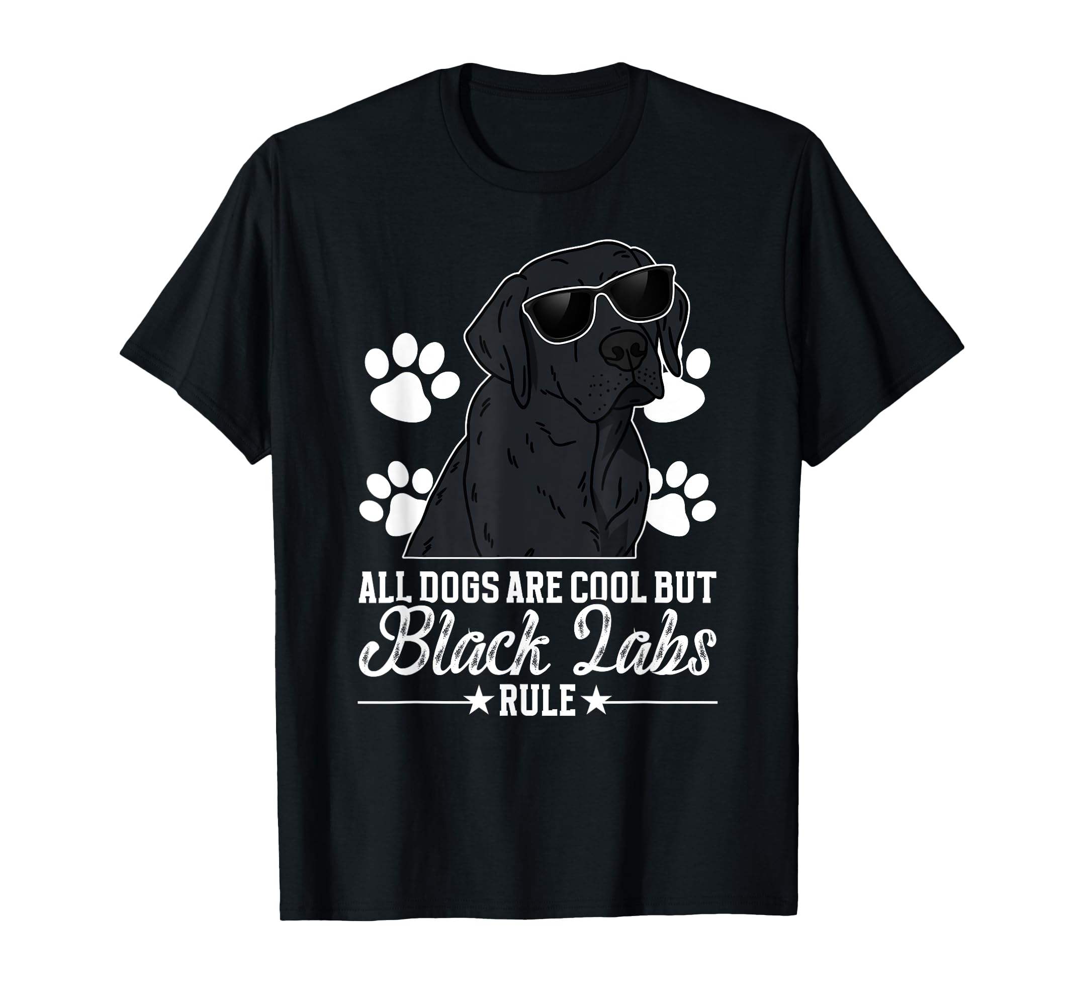 Black Labs Rule Black Labrador T-Shirt - Casual Everyday Wear Men Women - T-Shirt, Sweatshirt, Hoodie