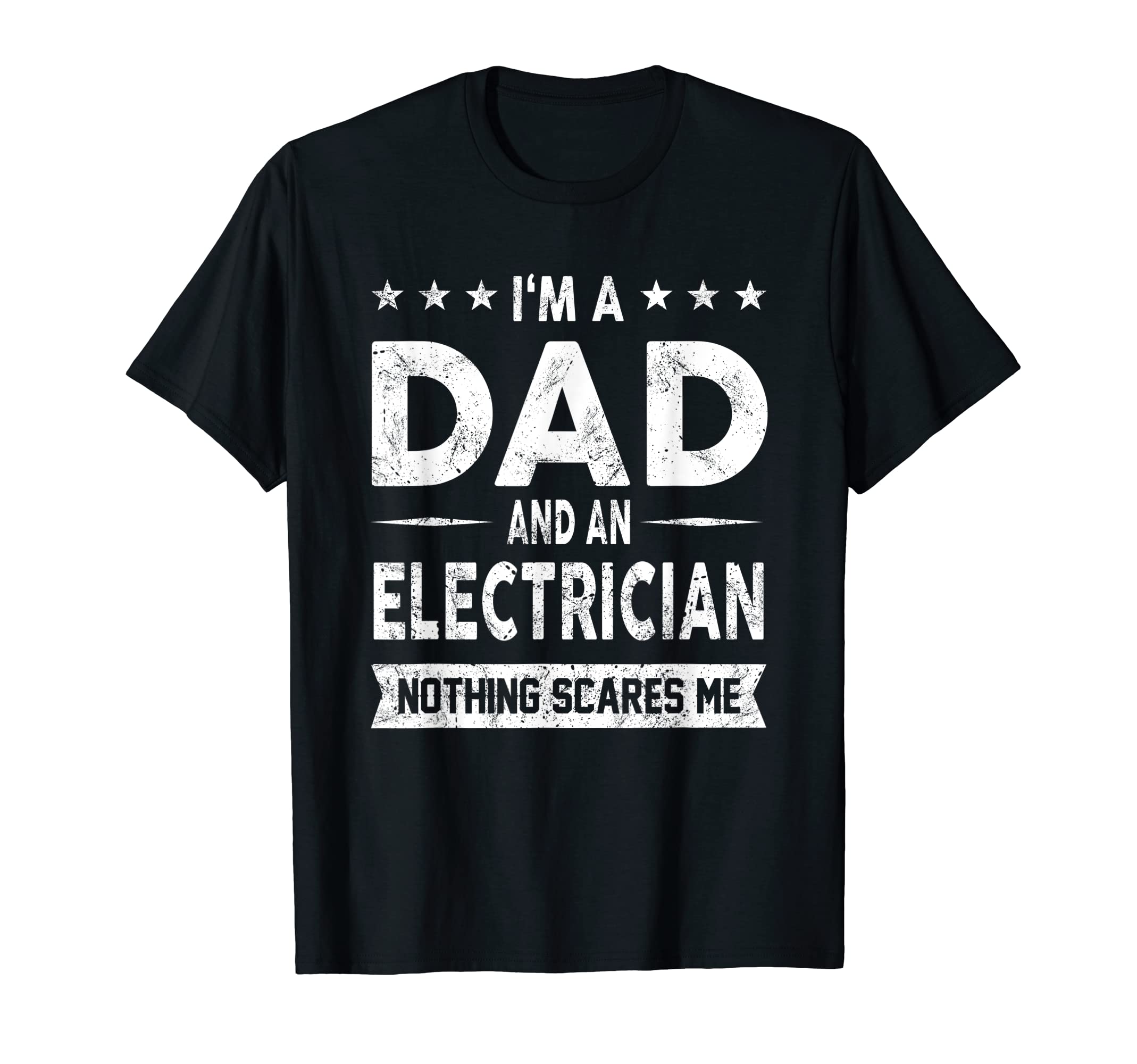 Im Dad And Electrician Funny Father Day T-Shirt - Graphic Print Unisex - T-Shirt, Sweatshirt, Hoodie