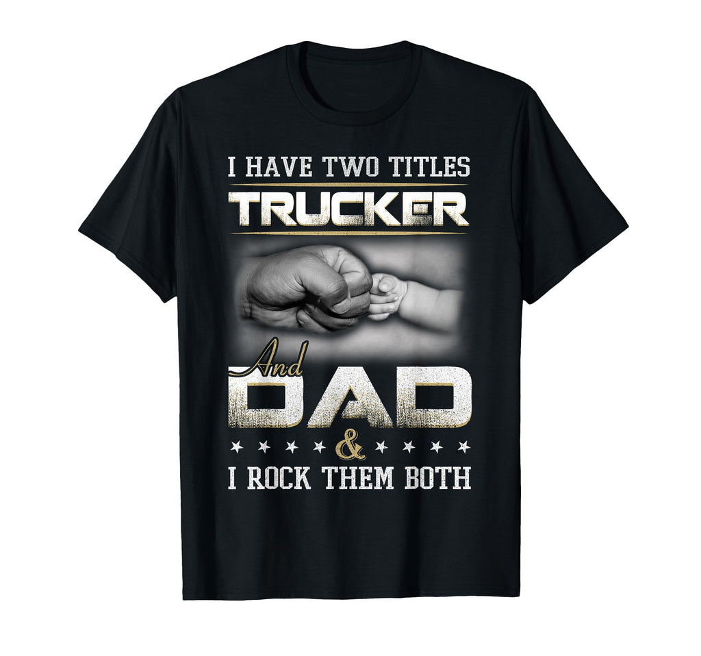 Trucker Dad Truck Driver Trucking T-Shirt - Custom Art Print for Adults - T-Shirt, Sweatshirt, Hoodie
