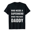 Gift Dad Superhero Daddy Funny T-Shirt - Aesthetic Graphic Men Women - T-Shirt, Sweatshirt, Hoodie