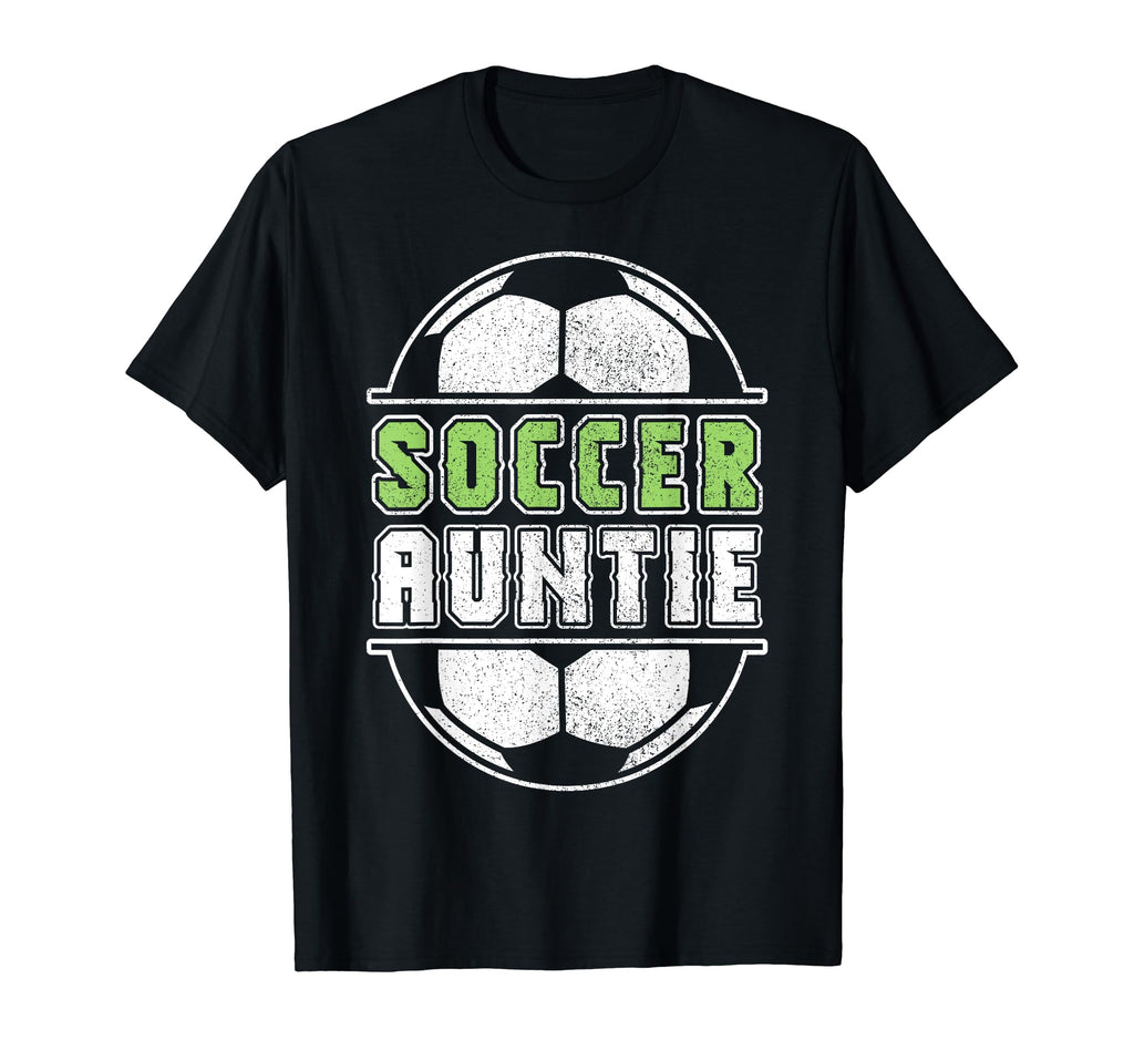 Soccer Auntie Soccer Player Soccer T-Shirt - Novelty Apparel Men Women - T-Shirt, Sweatshirt, Hoodie