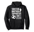 Soccer Brother Supportive Brother Hoodie - Minimalist Print for Adults - T-Shirt, Sweatshirt, Hoodie