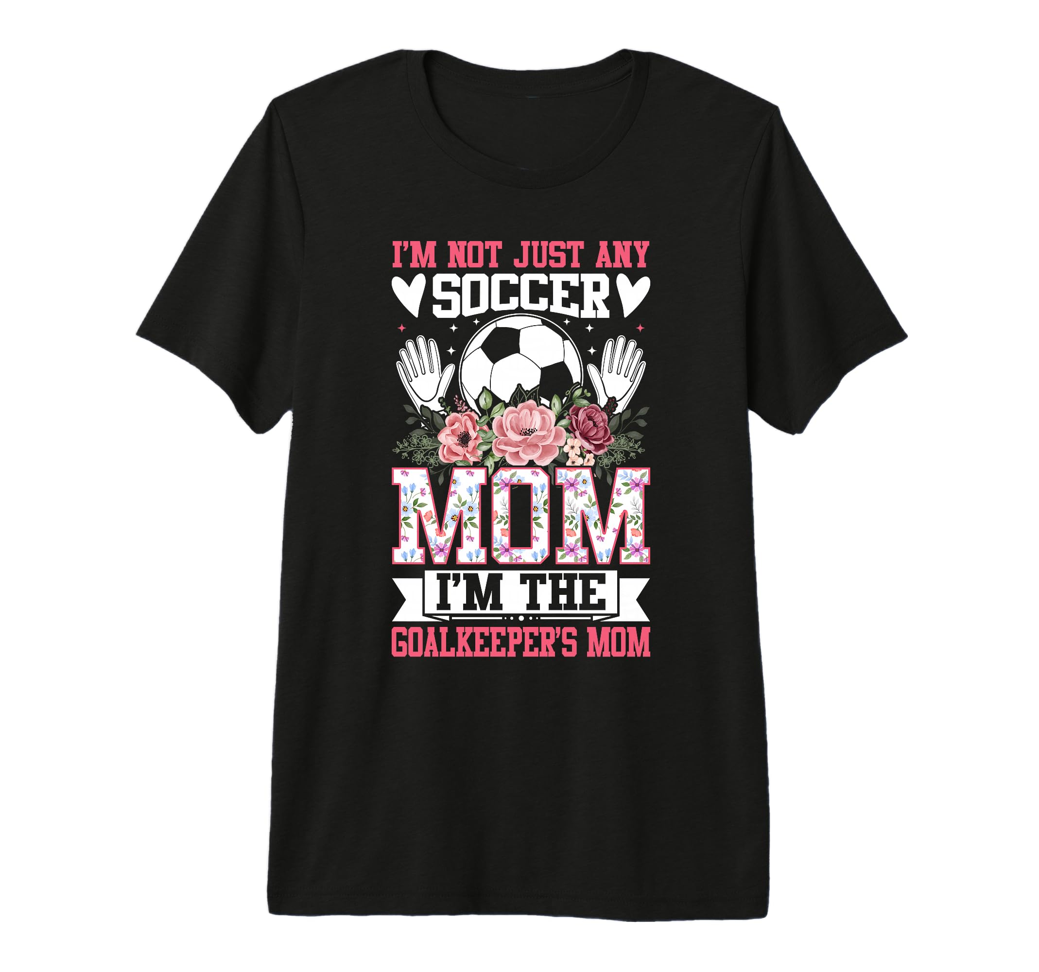 Funny Im Not Just Any Soccer Mom Im T-Shirt - Fun Novelty Design Men Women - T-Shirt, Sweatshirt, Hoodie