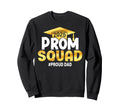 Prom Squad 2025 Proud Dad Sweatshirt - Fun Novelty Design for Adults - T-Shirt, Sweatshirt, Hoodie