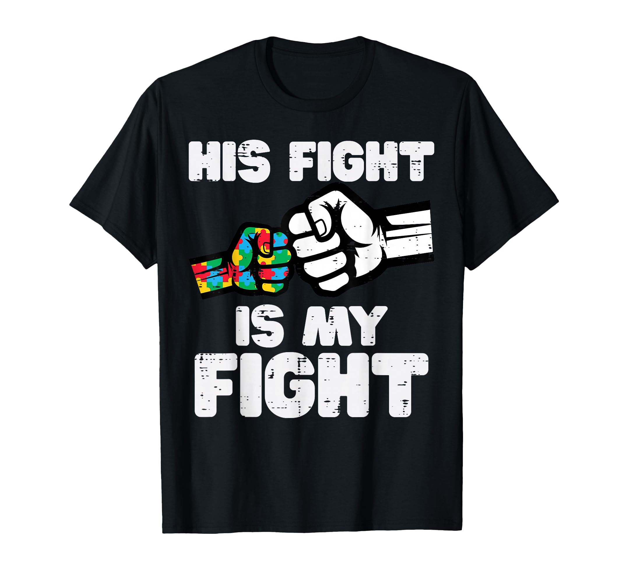 Autism His Fight Is My Fight Asd T-Shirt - Fun Novelty Design Unisex - T-Shirt, Sweatshirt, Hoodie