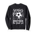 Soccer Senior 2027 Brother Final Set Sweatshirt - Novelty Apparel Unisex - T-Shirt, Sweatshirt, Hoodie