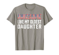 Awesome Like My Oldest Daughter T-Shirt - Casual Everyday Wear Unisex - T-Shirt, Sweatshirt, Hoodie