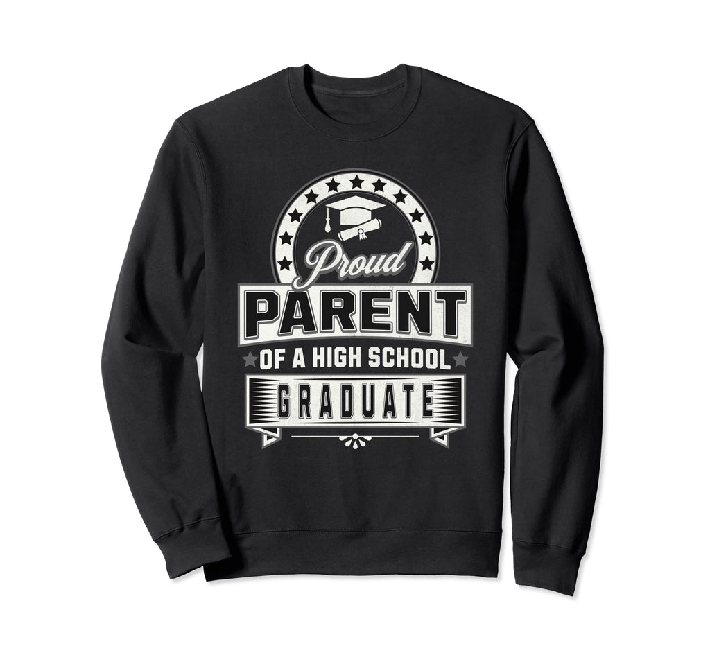 Proud Parent High School Graduate Mom Sweatshirt - Novelty Apparel Unisex - T-Shirt, Sweatshirt, Hoodie