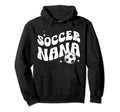 Groovy Soccer Nana Grandma Nana Soccer Hoodie - Streetwear Style Men Women - T-Shirt, Sweatshirt, Hoodie