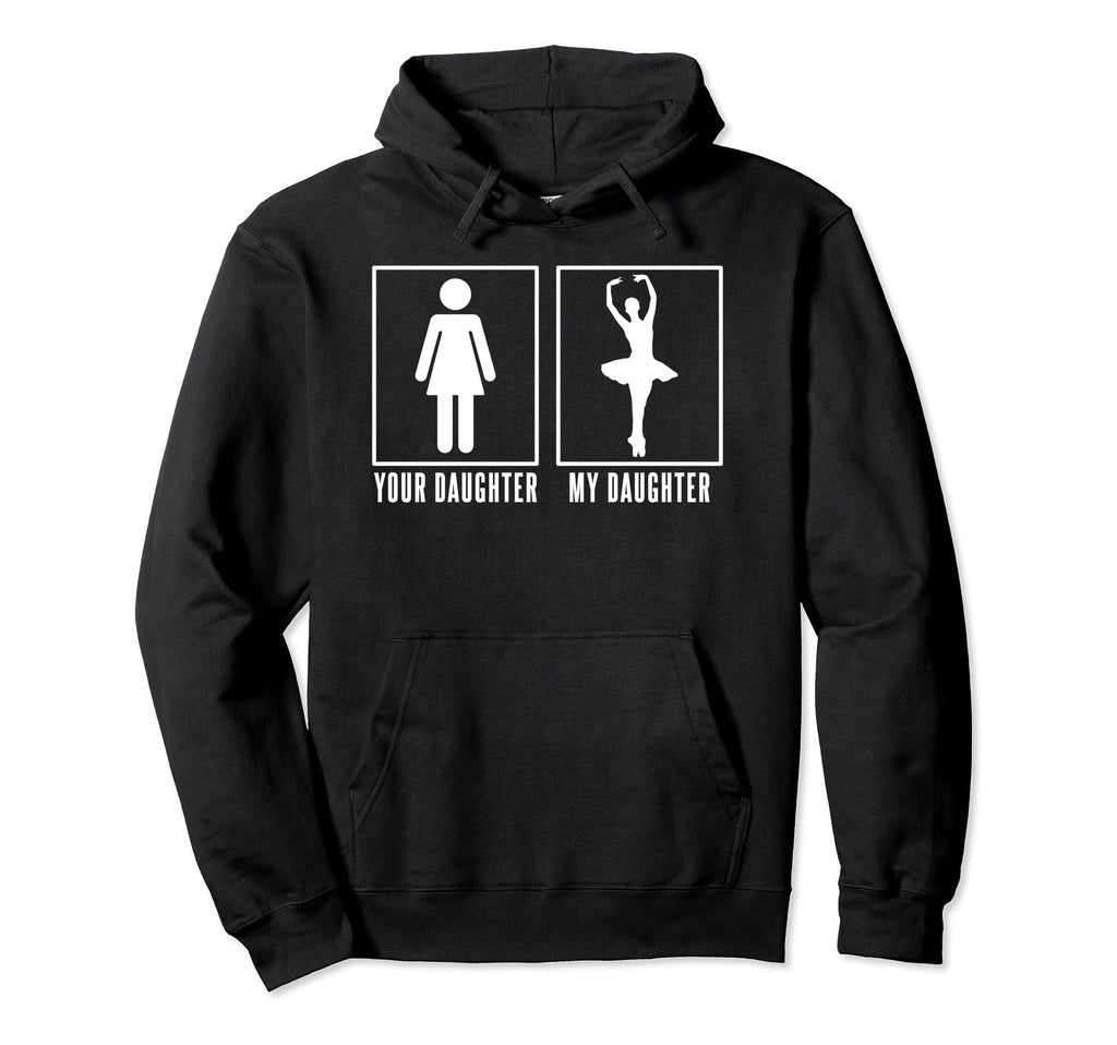 My Daughter Ballerina Ballet Dancer Hoodie - Minimalist Print Men Women - T-Shirt, Sweatshirt, Hoodie