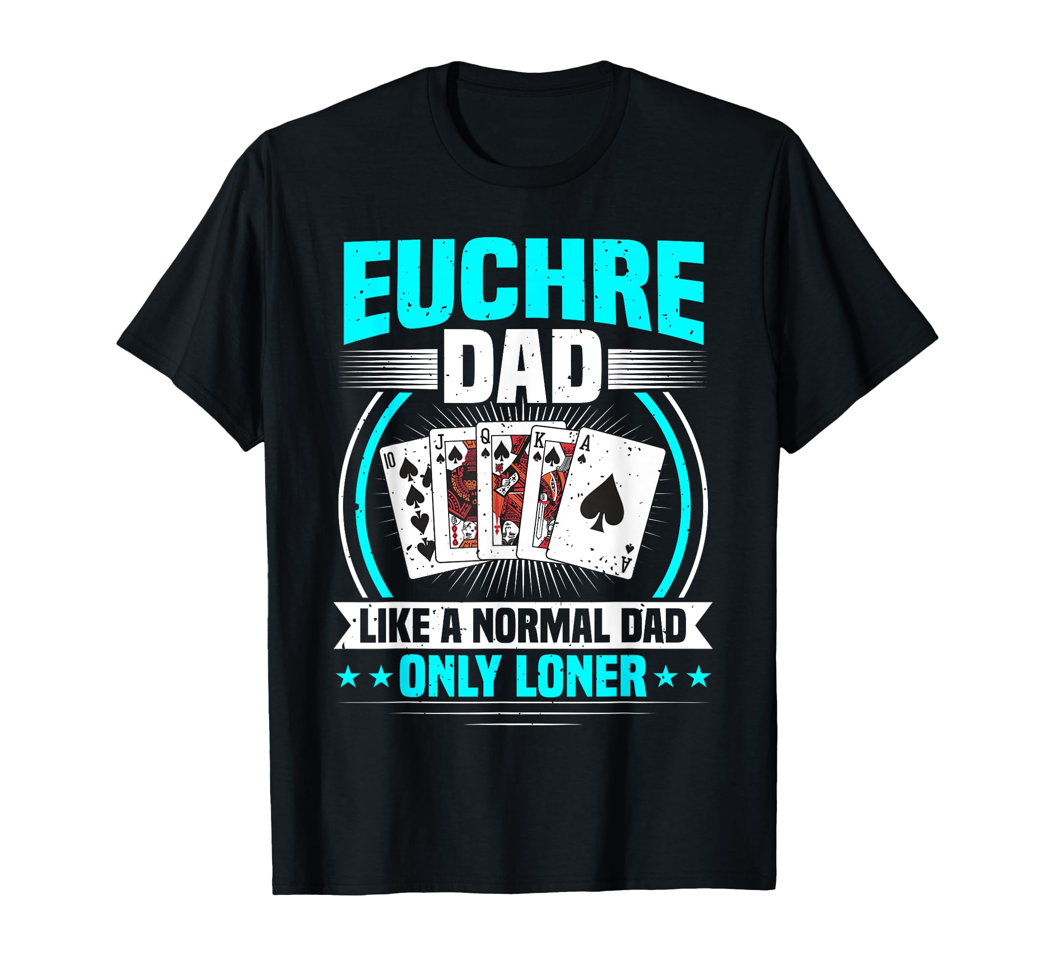 Euchre Card Game Euchre Dad T-Shirt - Casual Everyday Wear for Adults - T-Shirt, Sweatshirt, Hoodie