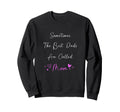 Bests Dad Are Called Mom Single Sweatshirt - Fun Novelty Design for Adults - T-Shirt, Sweatshirt, Hoodie