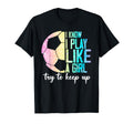 I Know I Play Like Try To Keep Up Funny T-Shirt - Streetwear Style Unisex - T-Shirt, Sweatshirt, Hoodie