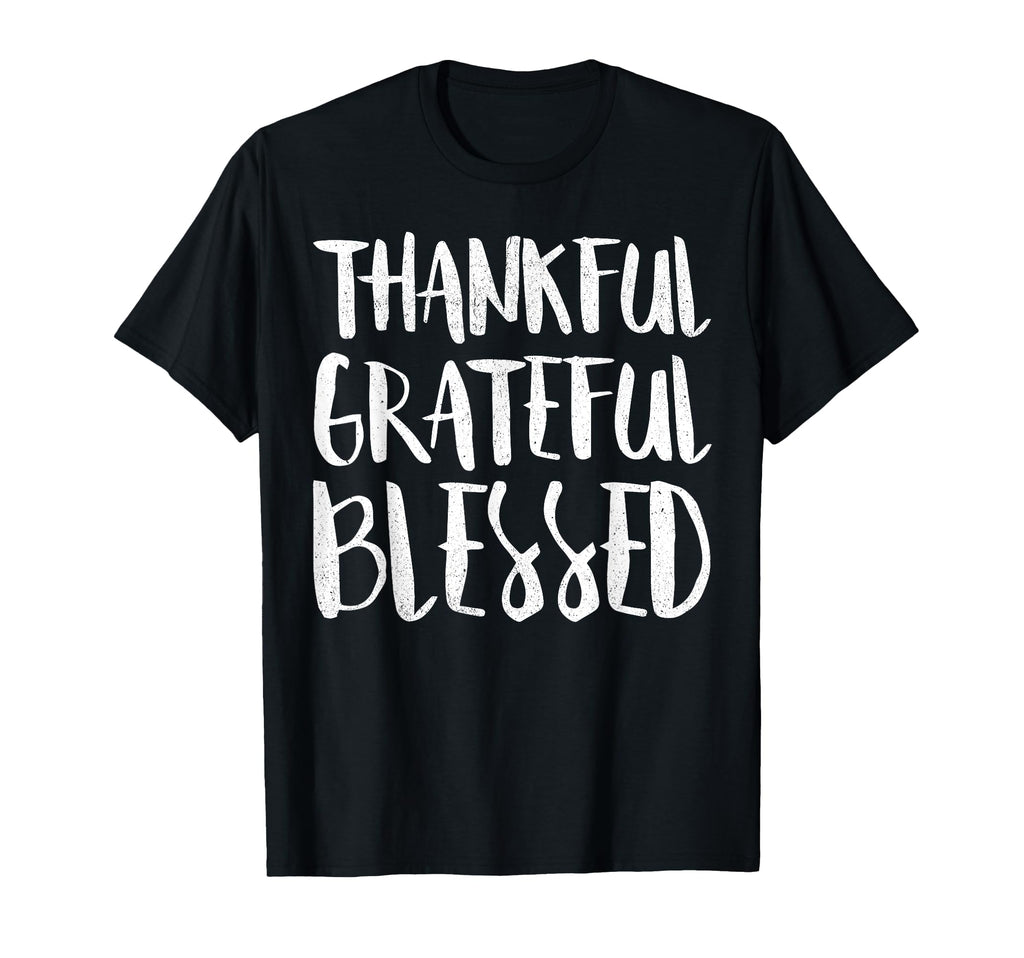 Thankful Grateful Blessed Thanksgiving T-Shirt - Minimalist Print Unisex - T-Shirt, Sweatshirt, Hoodie