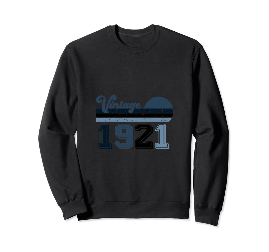 Year 1921 Gift Birthday Mom Dad Sweatshirt - Trendy Graphic Men Women - T-Shirt, Sweatshirt, Hoodie