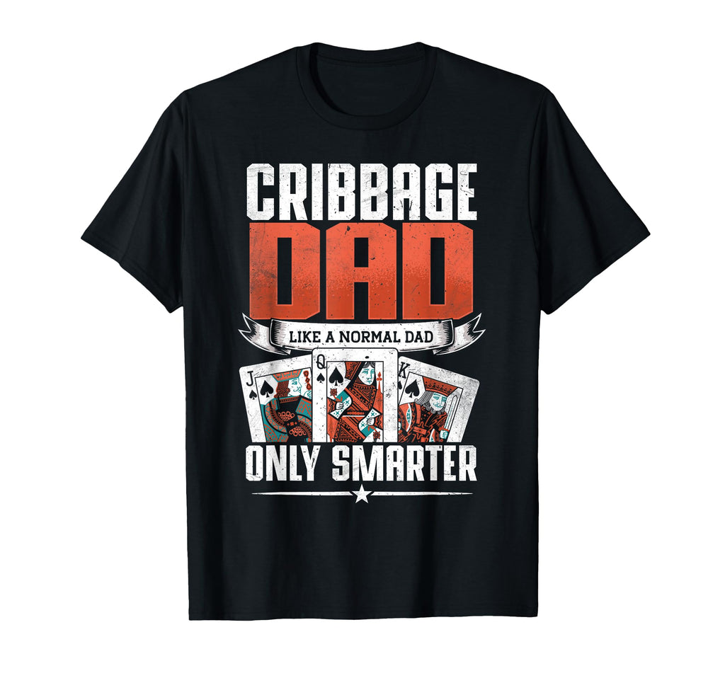 Cribbage Board Game Dad Father Daddy T-Shirt - Trendy Graphic Unisex - T-Shirt, Sweatshirt, Hoodie