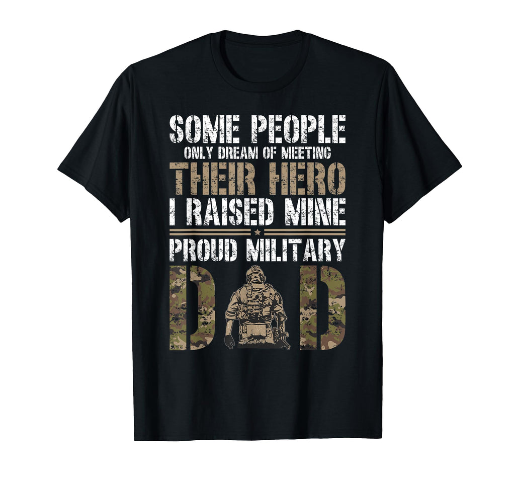 Proud Military Dad Military Father T-Shirt - Novelty Apparel Men Women - T-Shirt, Sweatshirt, Hoodie