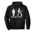Your Dad My Dad Funny Father Music Hoodie - Trendy Graphic for Adults - T-Shirt, Sweatshirt, Hoodie