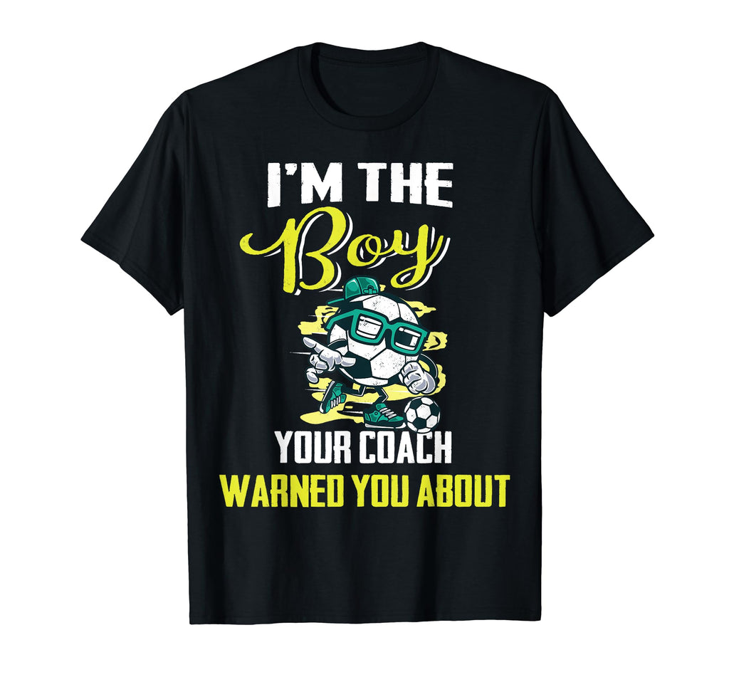 Soccer Gifts And Coach Warned T-Shirt - Casual Everyday Wear for Adults - T-Shirt, Sweatshirt, Hoodie