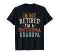 Im Not Retired Im Professional Grandpa T-Shirt - Minimalist Print Unisex - T-Shirt, Sweatshirt, Hoodie