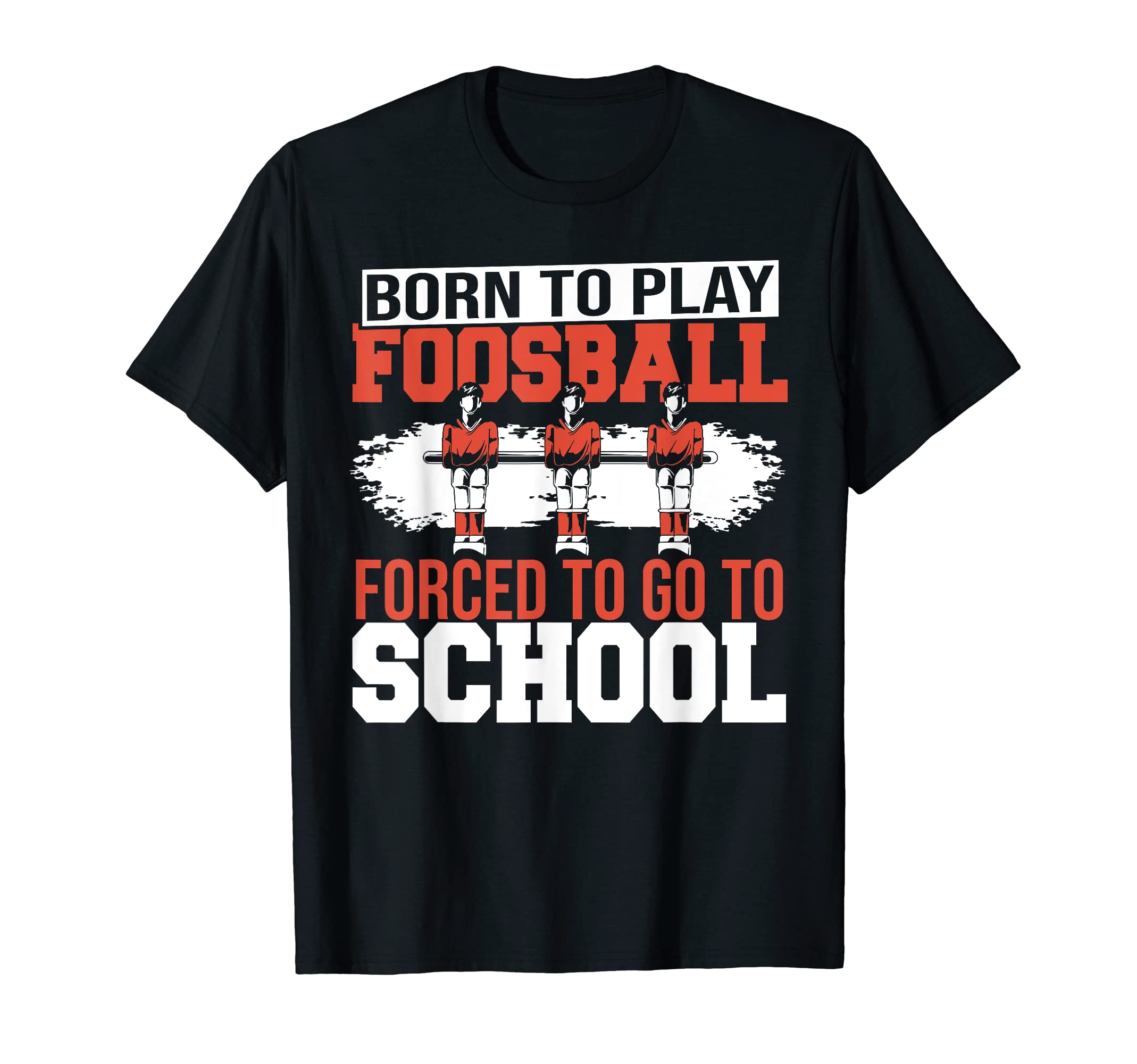 Born To Play Foosball Table Soccer T-Shirt - Minimalist Print Men Women - T-Shirt, Sweatshirt, Hoodie